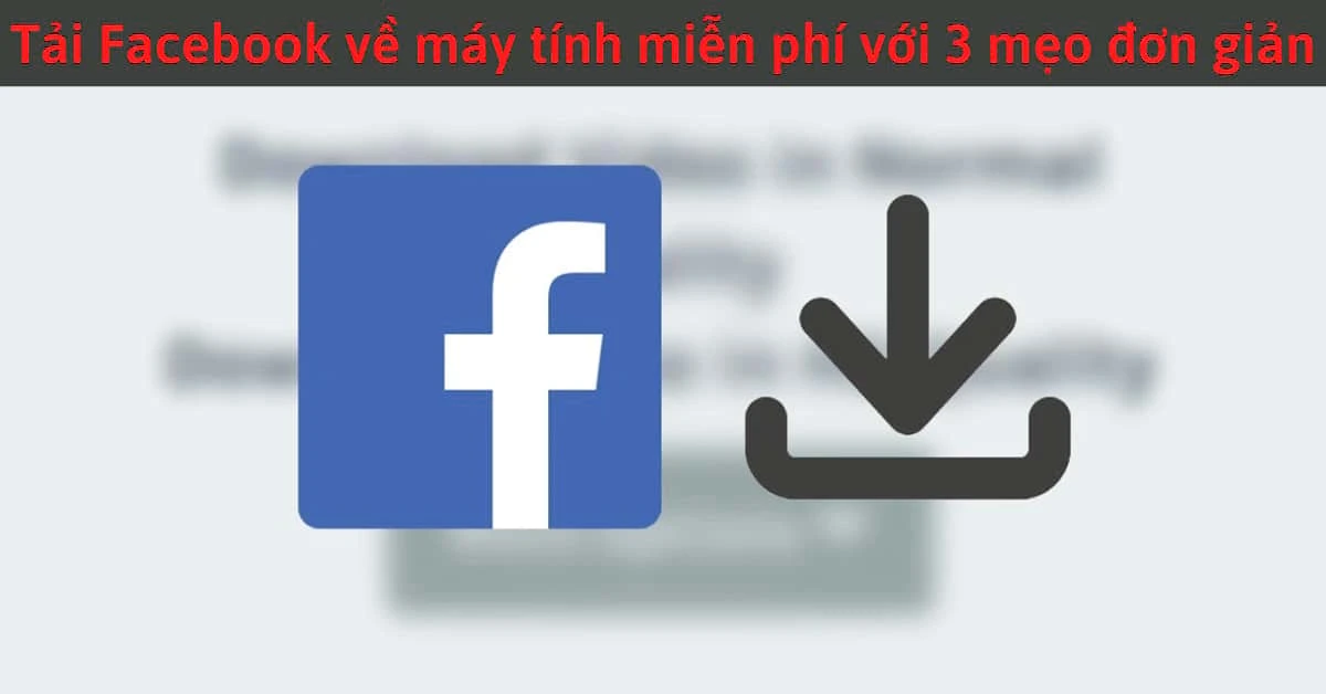 Cách tải Facebook về máy tính