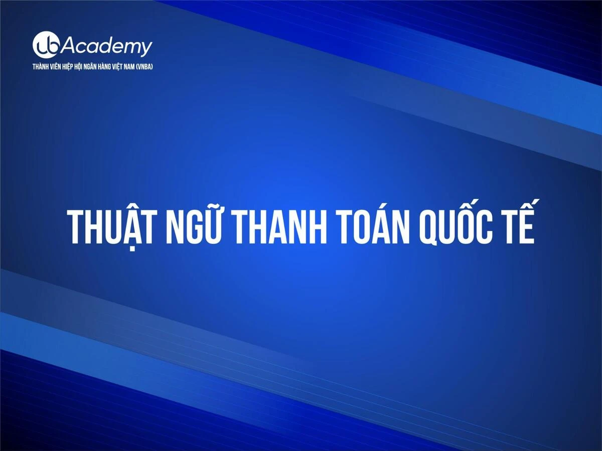 Tiếng Anh chuyên ngành dùng trong Thanh toán quốc tế